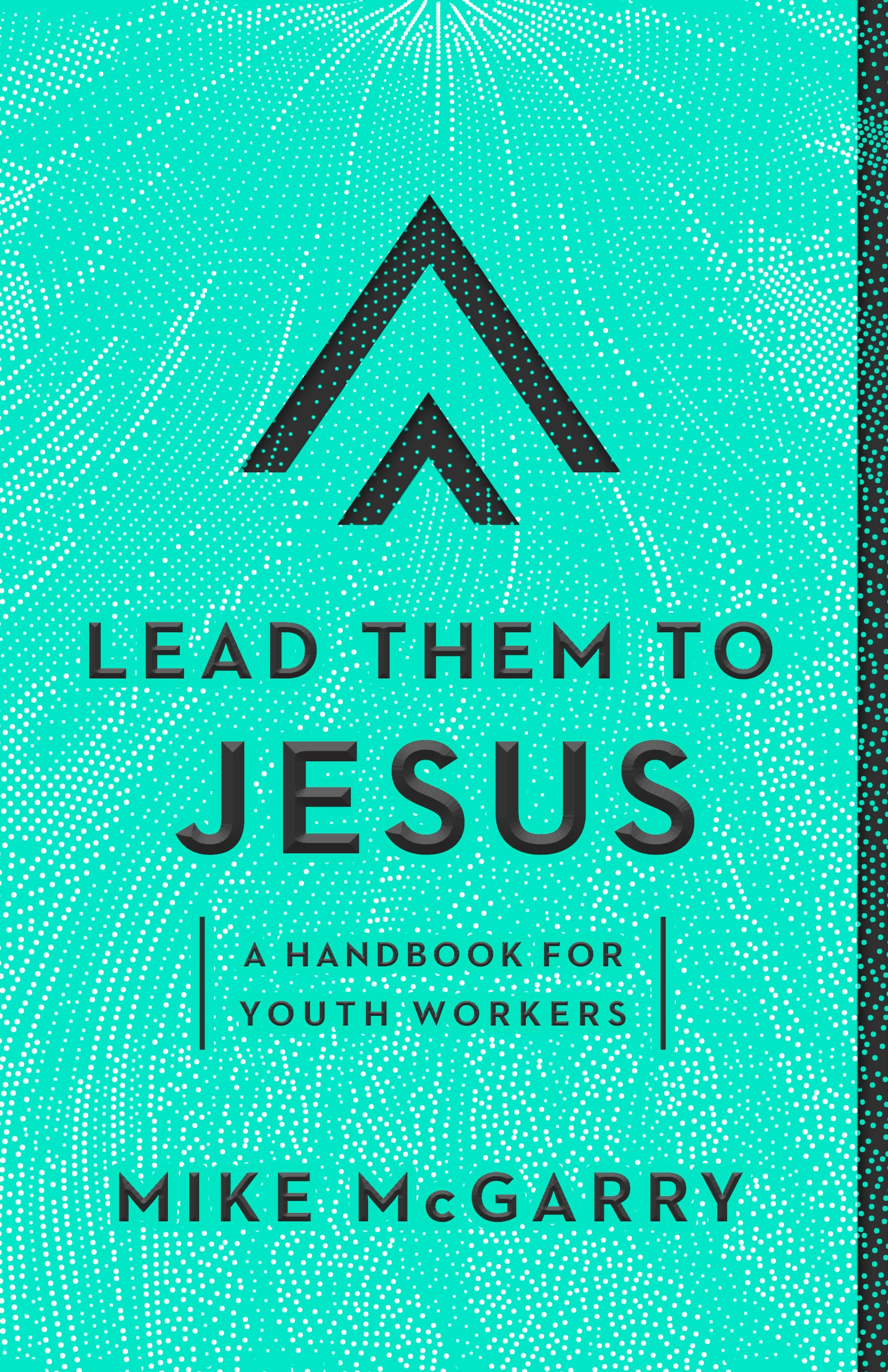 Lead Them to Jesus: A Handbook For Youth Workers