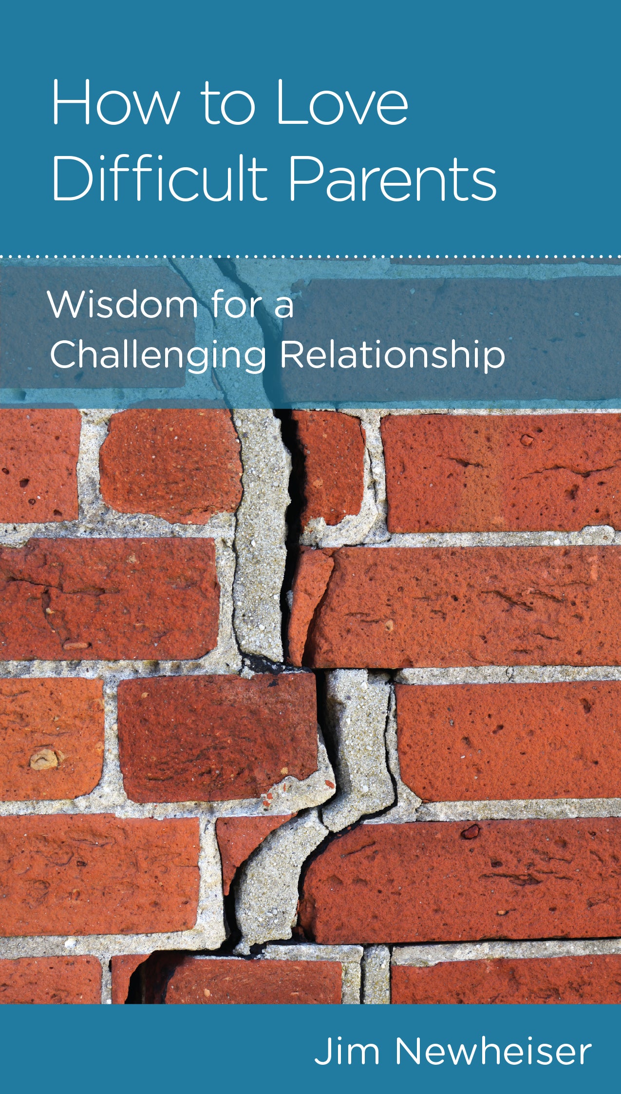 How to Love Difficult Parents: Wisdom For a Challenging Relationship