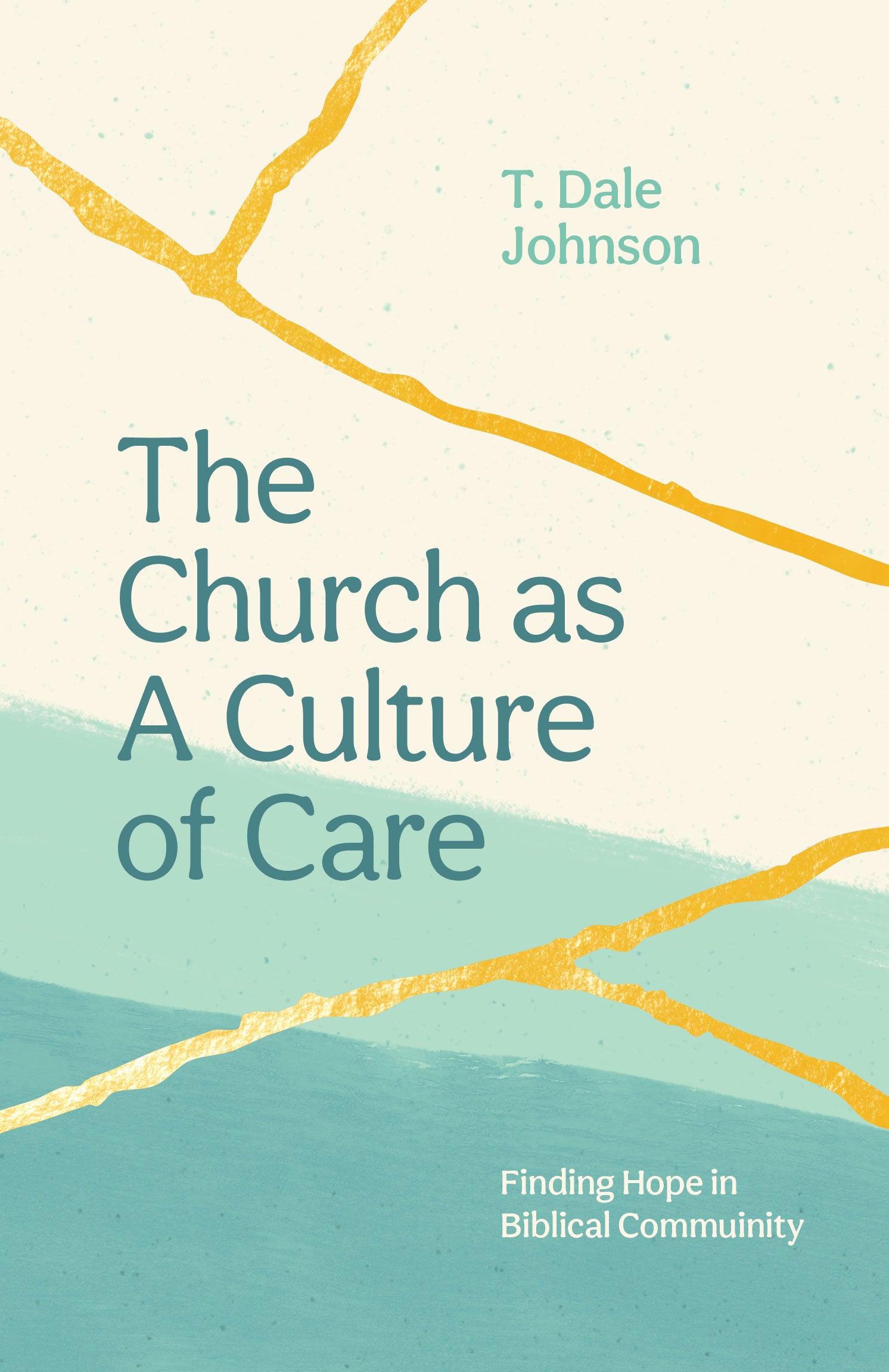 The Church as a Culture of Care: Finding Hope in Biblical Community