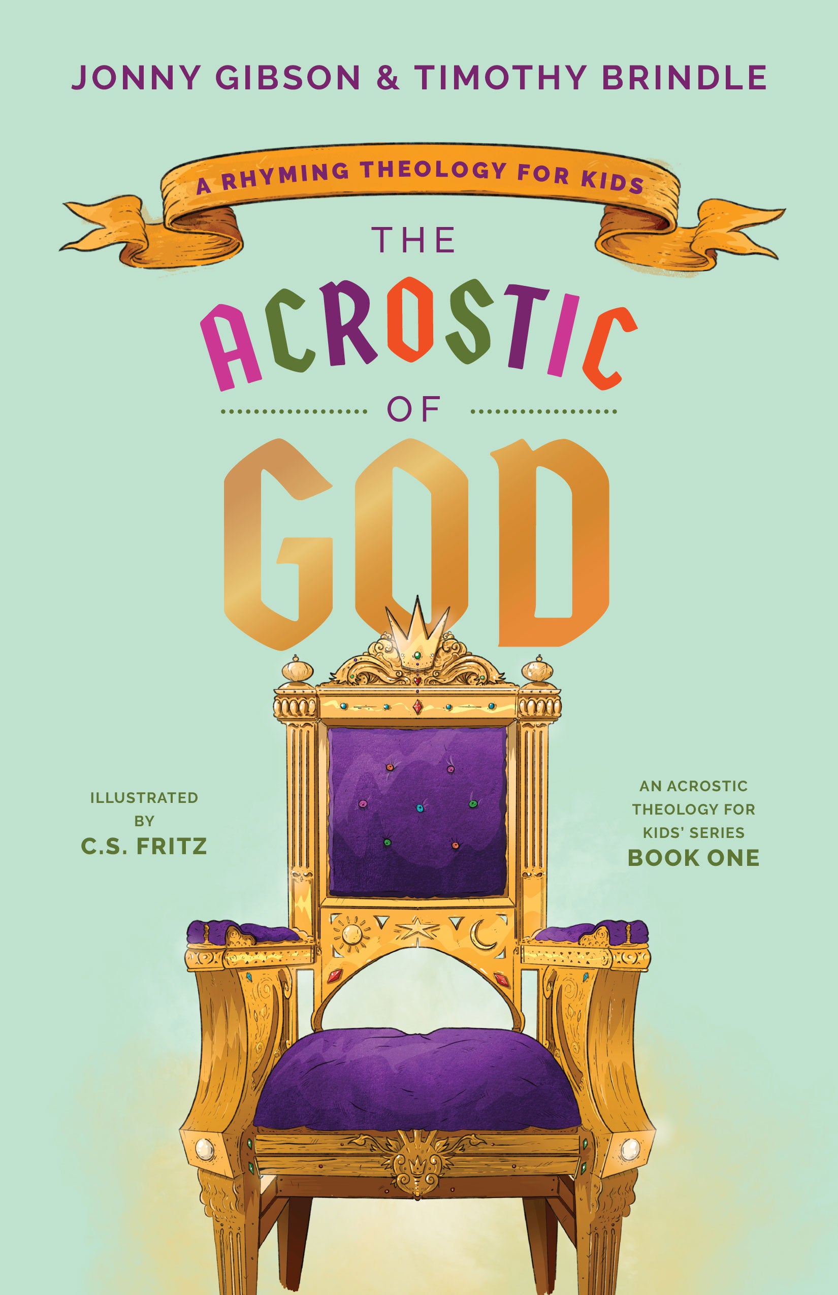 The Acrostic of God: A Rhyming Theology For Kids (Acrostic Theology For Kids Series)