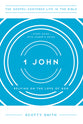 1 John: Relying on the Love of God (Gospel Centered Life In The Bible Series)