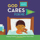God Cares For Me: Helping Children Trust God and Love Others When Sick