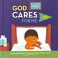 God Cares For Me: Helping Children Trust God and Love Others When Sick