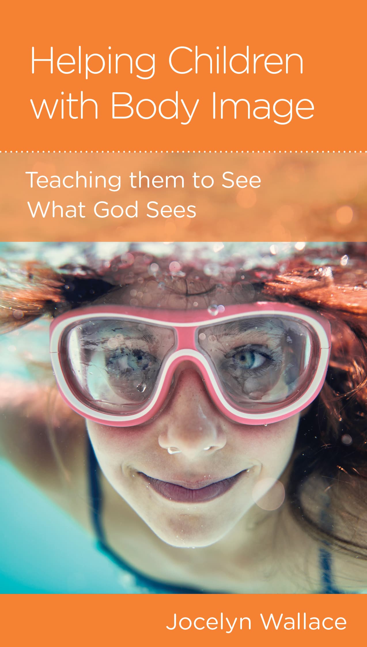 Helping Children With Body Image: Teaching Them to See What God Sees