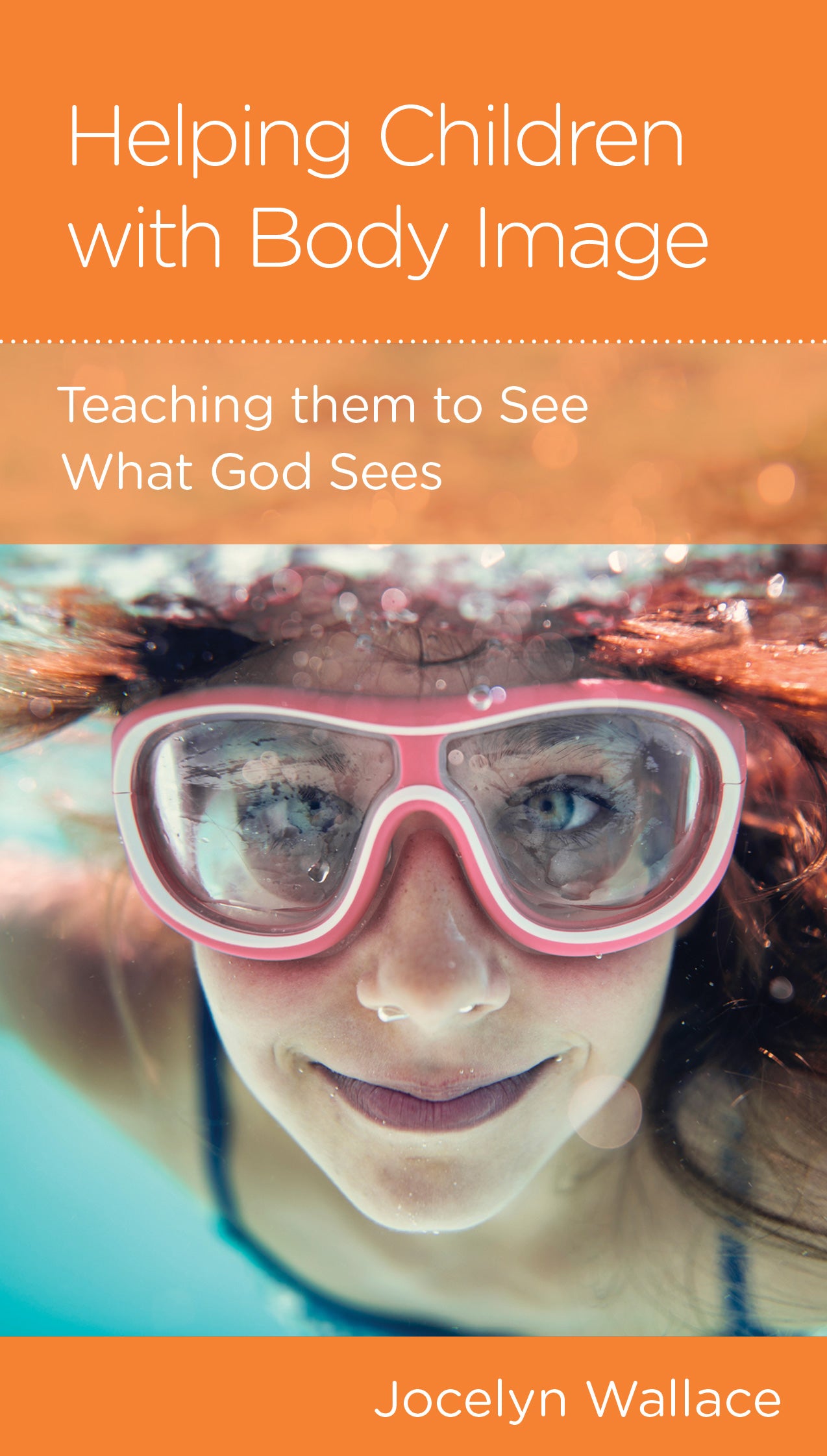 Helping Children With Body Image: Teaching Them to See What God Sees