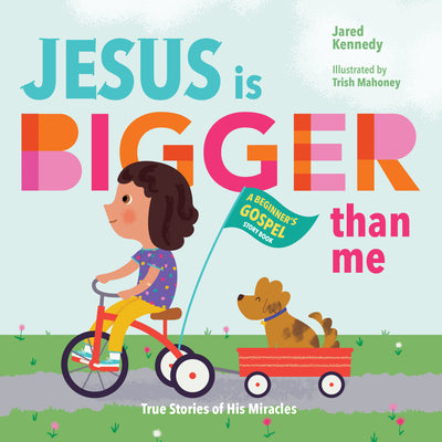Jesus is Bigger Than Me: True Stories of His Miracles (Beginner's Gospel Story Book Series)