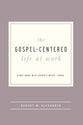 The Gospel-Centered Life At Work (Study Guide With Leader Notes)