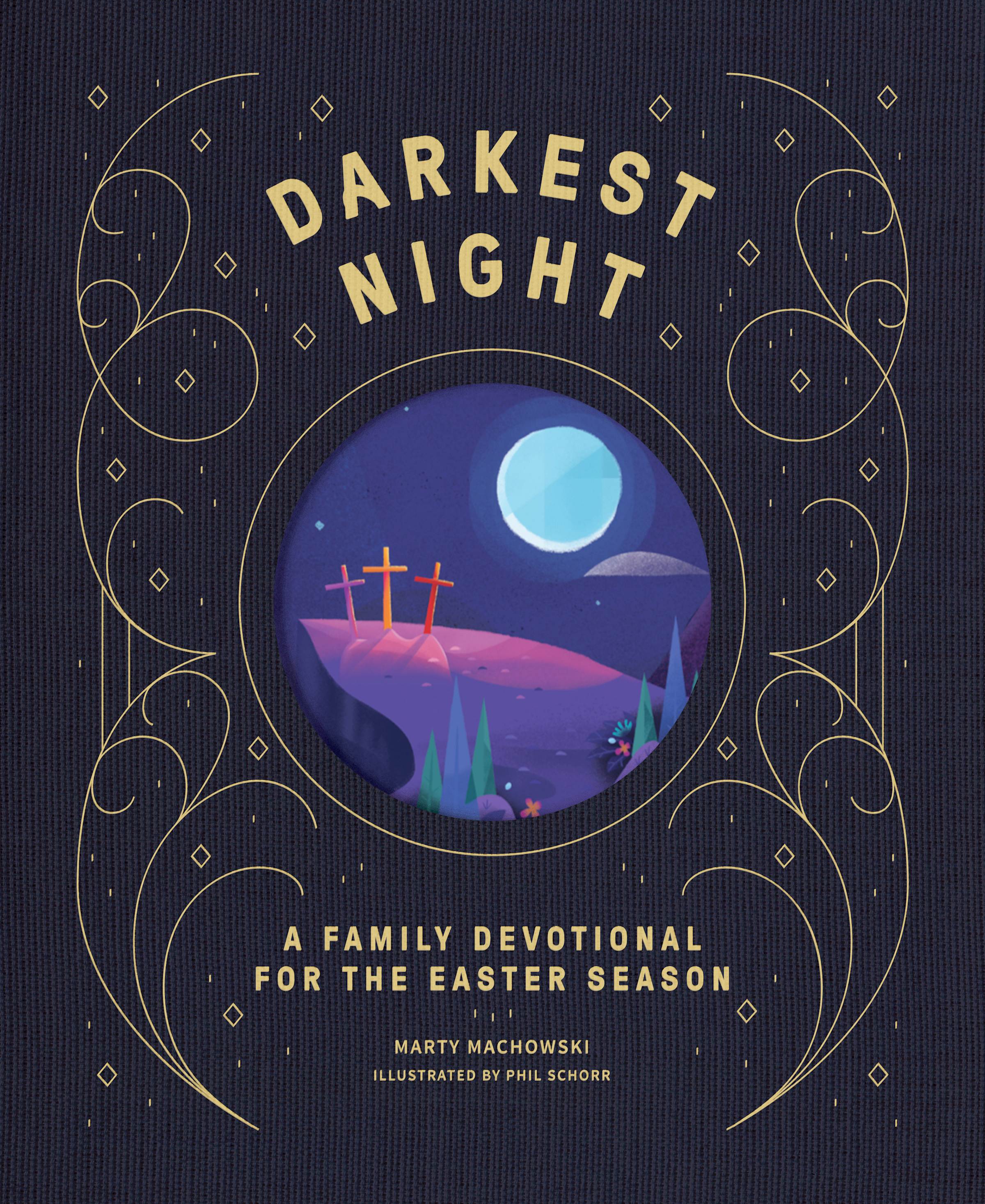 Darkest Night Brightest Day: A Family Devotional For the Easter Season