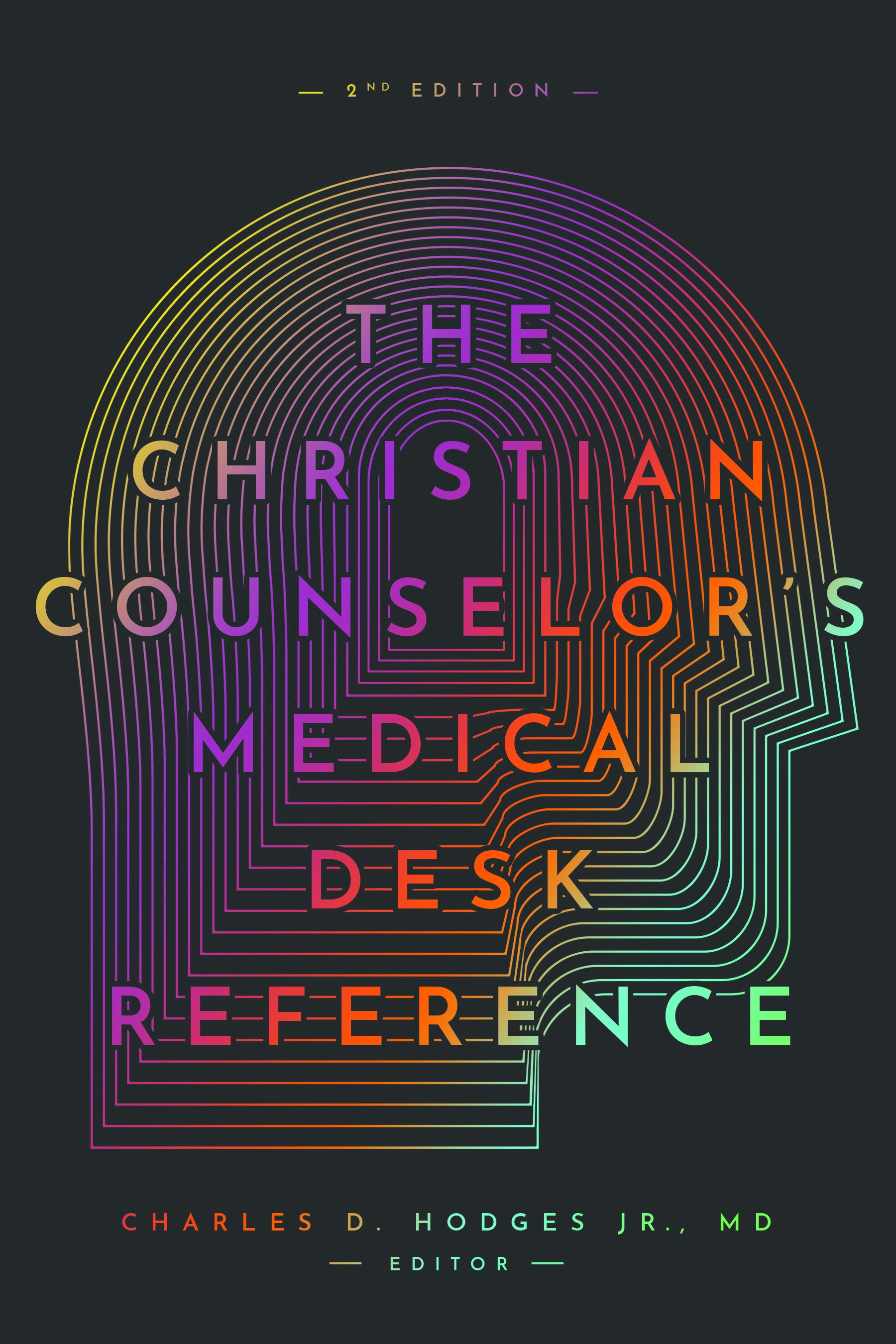 The Christian Counselor's Medical Desk Reference (2nd Edition)
