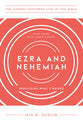 Ezra/Nehemiah : Rebuilding What's Ruined (Study Guide, Leader Notes) (Gospel Centered Life In The Bible Series)