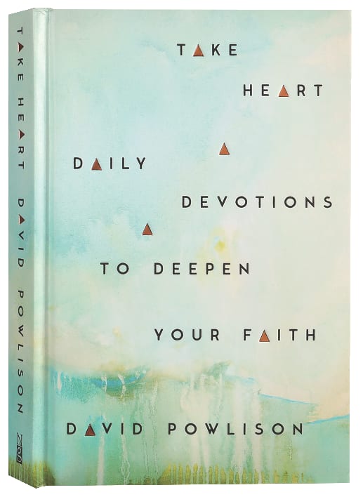 Take Heart: Daily Devotions to Deepen Your Faith
