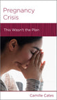Pregnancy Crisis: This Wasn't the Plan