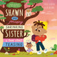 Shawn and His Amazing Shrinking Sister: A Book About Teasing