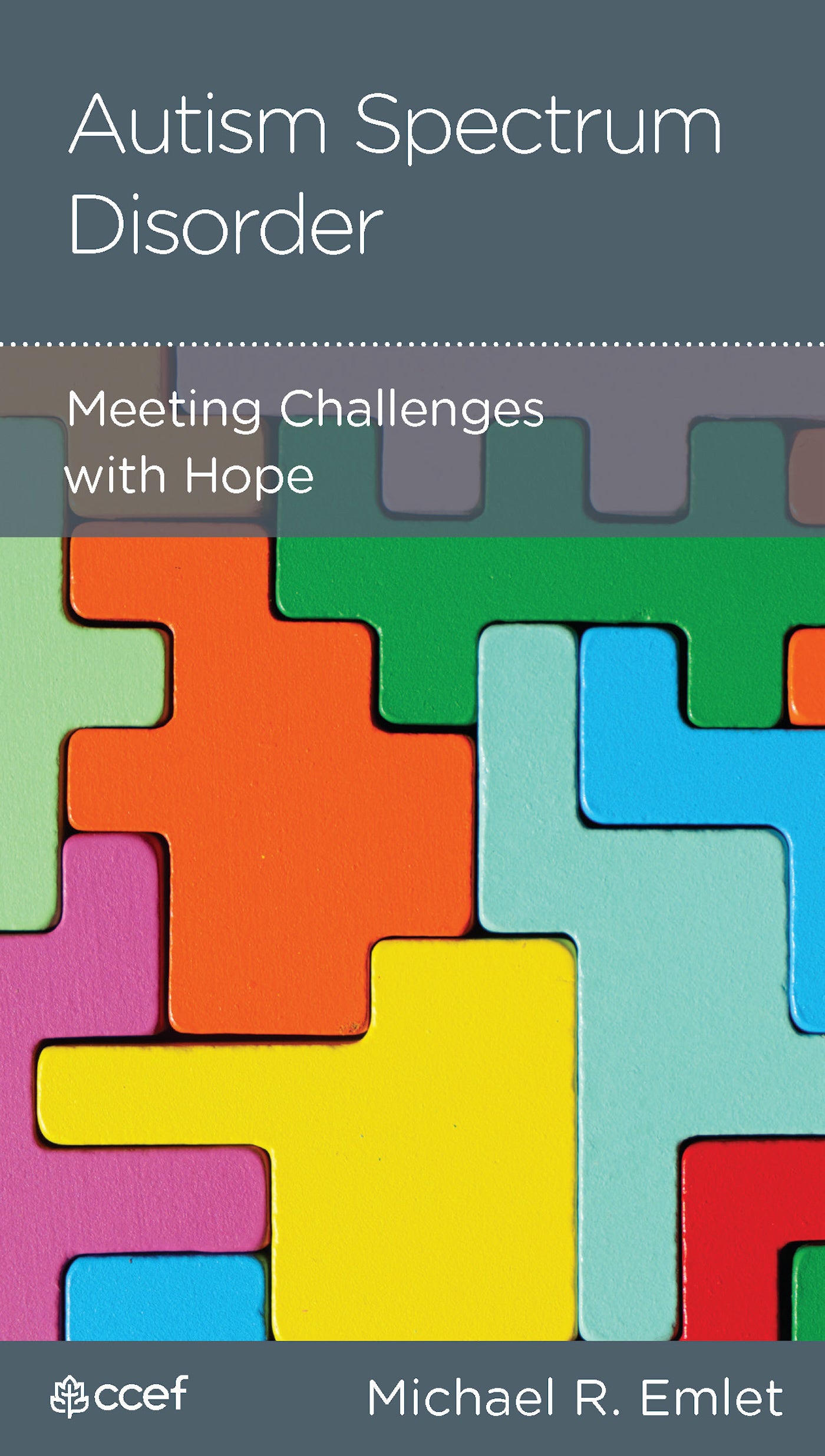 Autism Spectrum Disorder: Meeting Challenges With Hope (Christian Counselling & Educational Foundation Series)