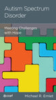 Autism Spectrum Disorder: Meeting Challenges With Hope (Christian Counselling & Educational Foundation Series)