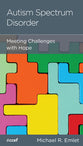 Autism Spectrum Disorder: Meeting Challenges With Hope (Christian Counselling & Educational Foundation Series)
