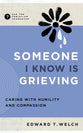 Caring For Grieving People: Responding With Humility and Compassion (Christian Counselling & Educational Foundation Series)