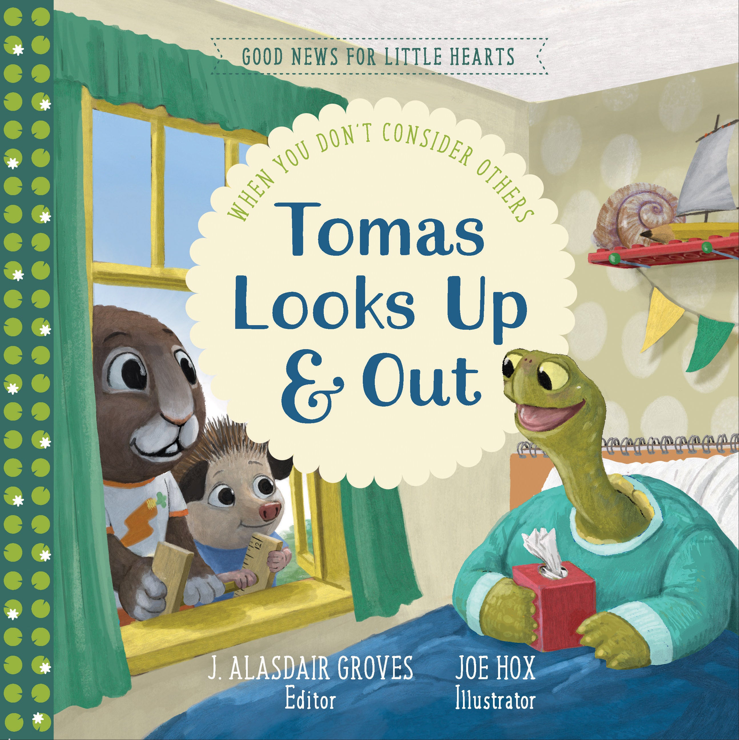 Tomas Looks Up and Out: When You Don't Consider Others (Good News for Little Hearts Series)