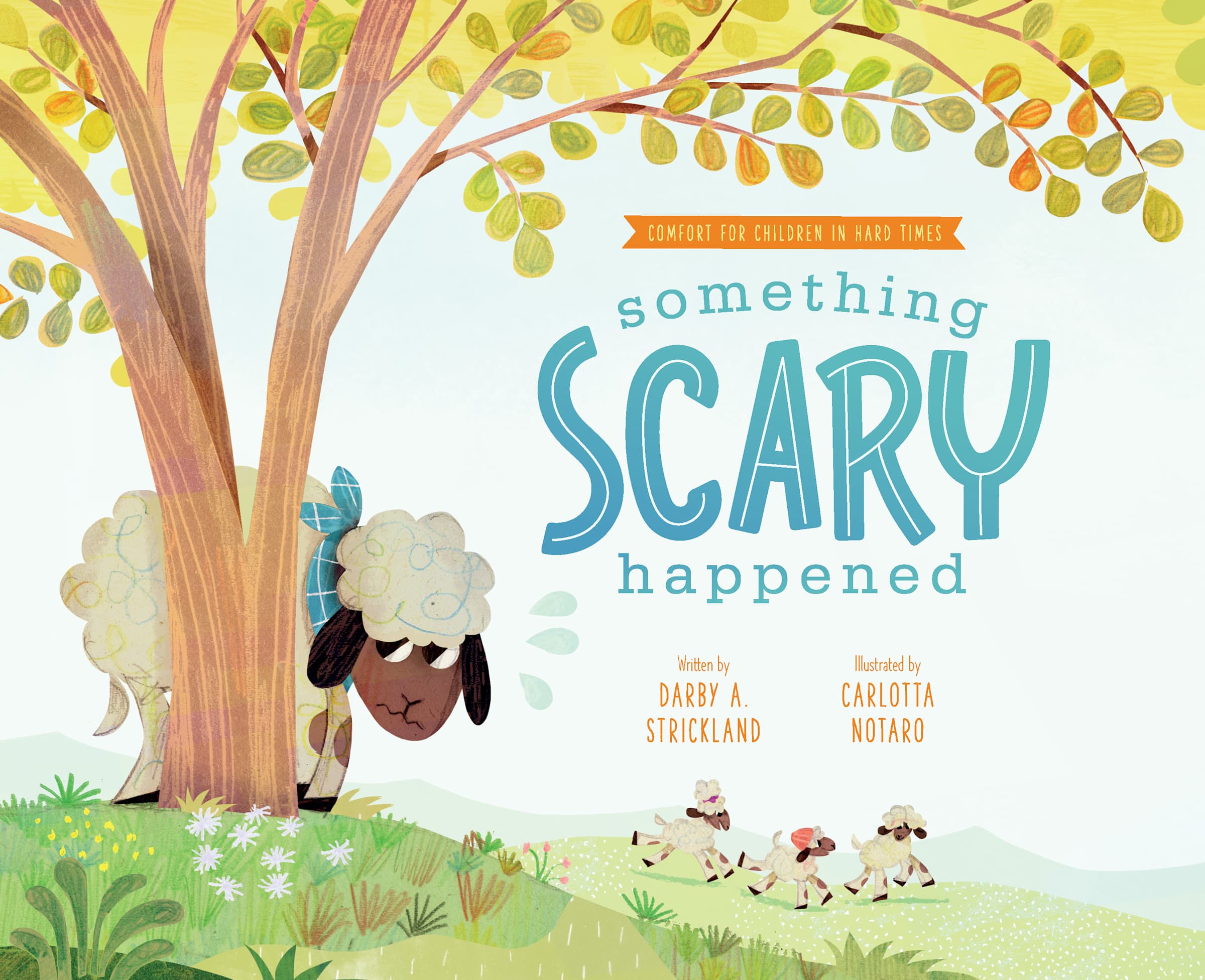 Something Scary Happened (Comfort for Children in Hard Times Series)