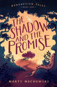 The Shadow and the Promise The Shadow and the Promise (#01 in Redemption Tales Series)