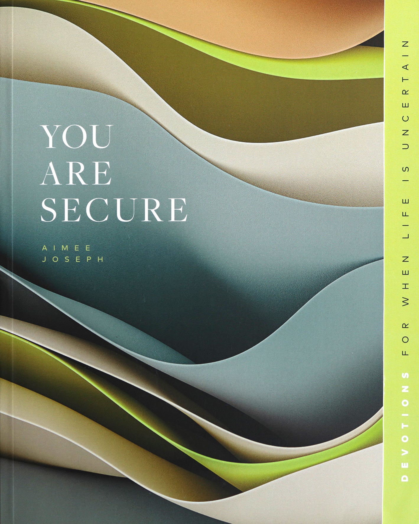 You Are Secure: Devotions for When Life Is Uncertain (Gospel Truth for Women Series)