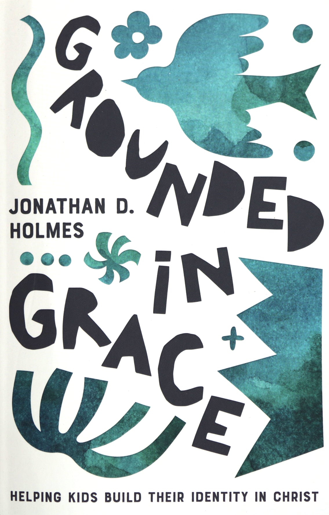 Grounded in Grace: Helping Kids Build Their Identity in Christ