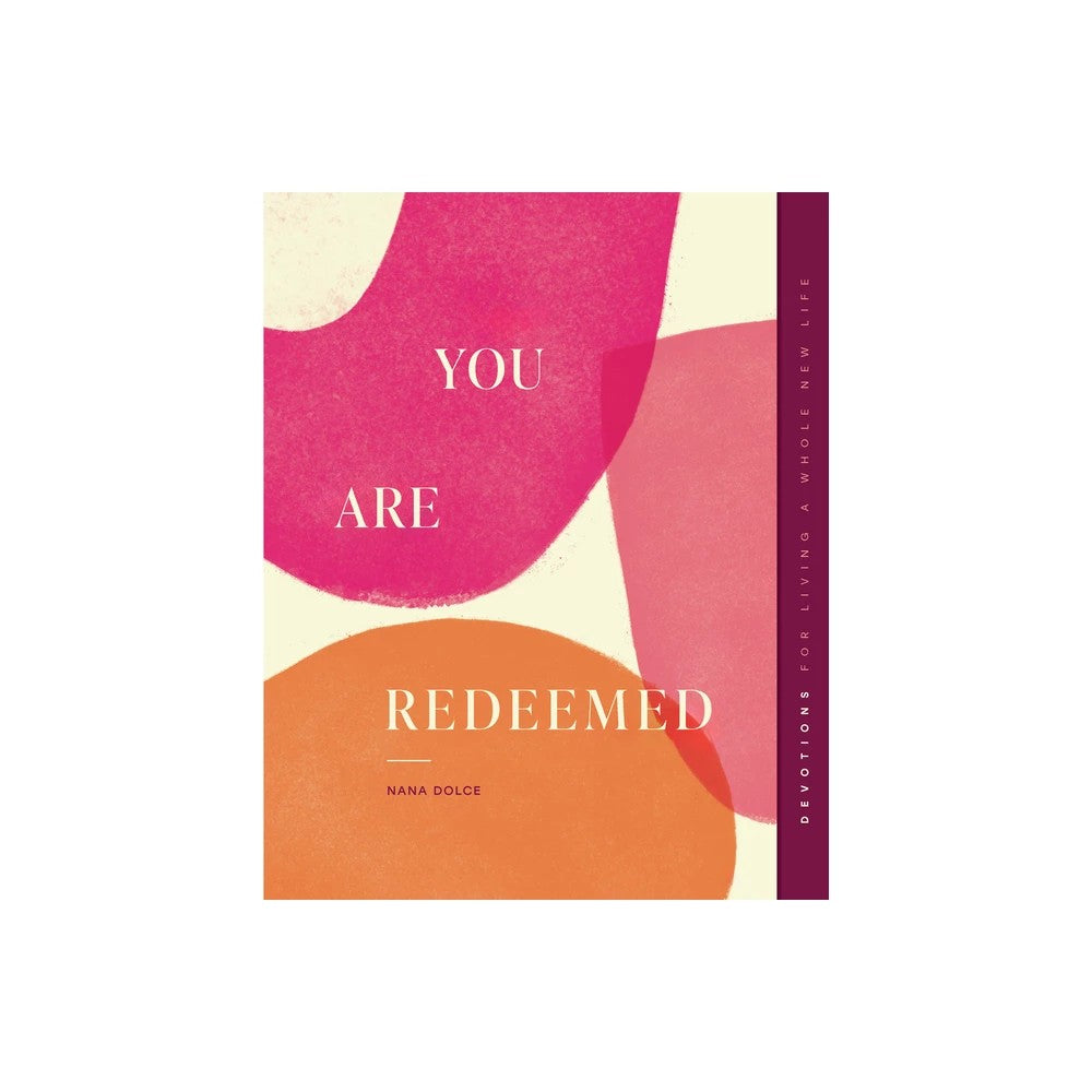 You Are Redeemed: Devotions for Living a Whole New Life