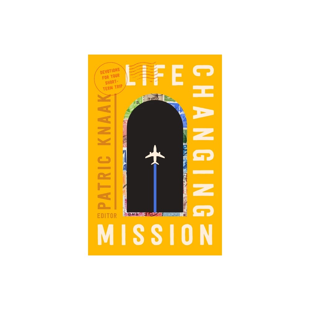 Life-Changing Mission: Devotions for Your Short-Term Trip