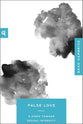 False Love: 9 Steps Toward Sexual Integrity  (Church-Based Counseling Series)