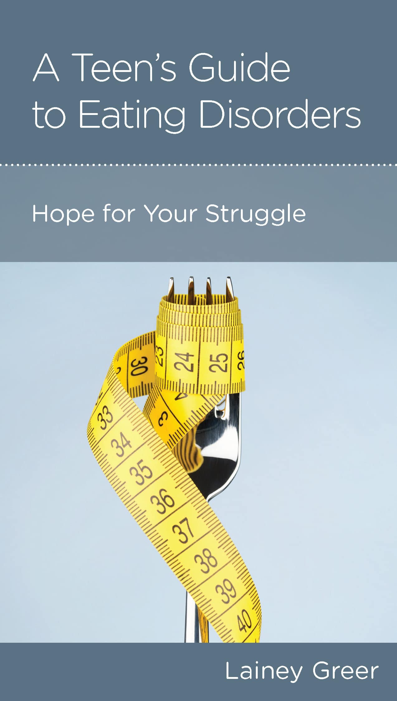 A Teen's Guide to Eating Disorders: Hope for Your Struggle (Minibook)