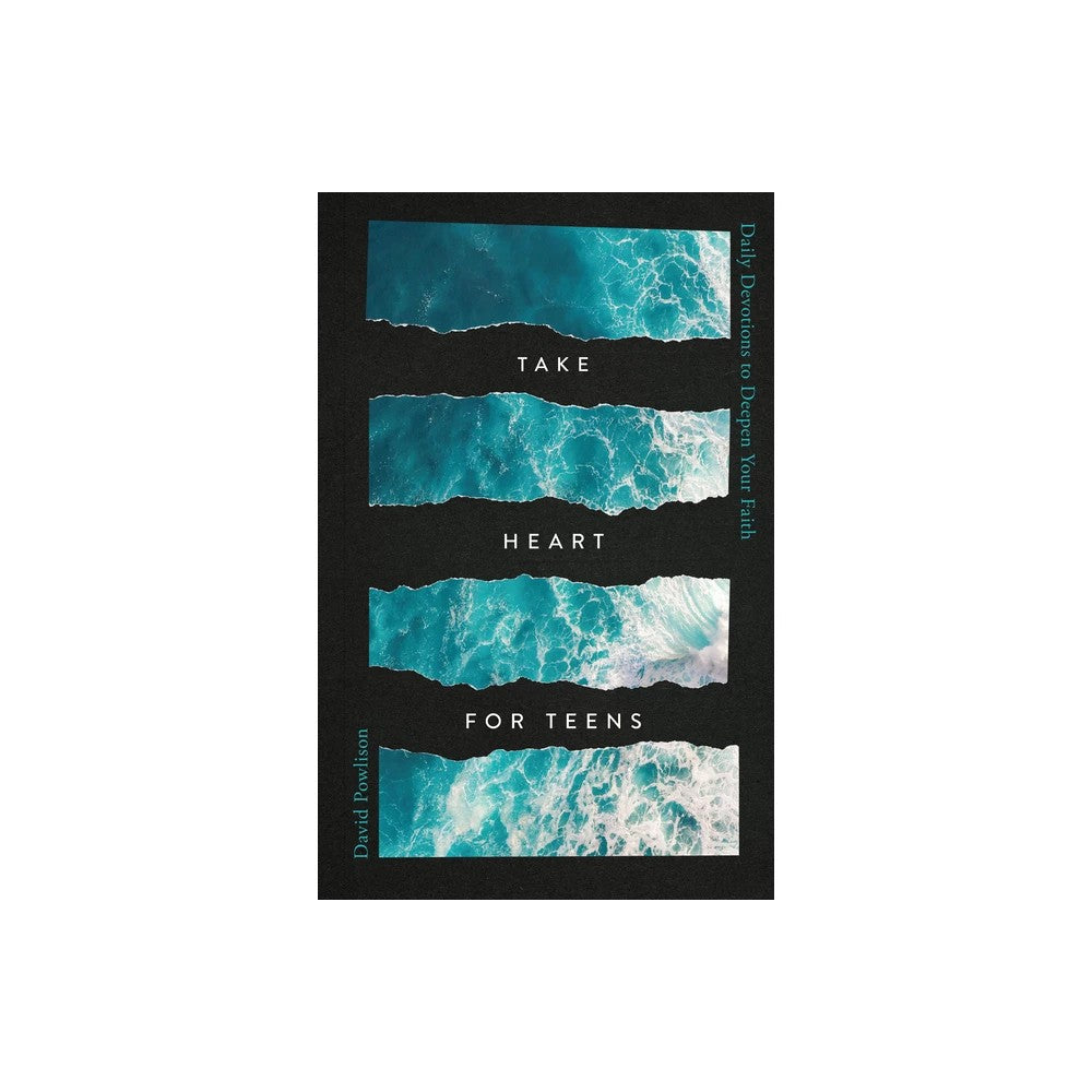 Take Heart for Teens: Daily Devotions to Deepen Your Faith