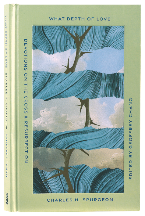 What Depth of Love: Devotions on the Cross and Resurrection