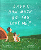 Daddy, How Much Do You Love Me?