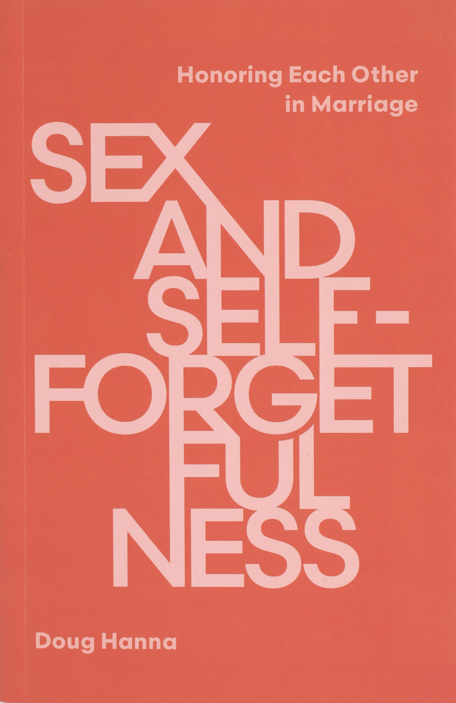 Sex and Self-Forgetfulness: Honoring Each Other in Marriage