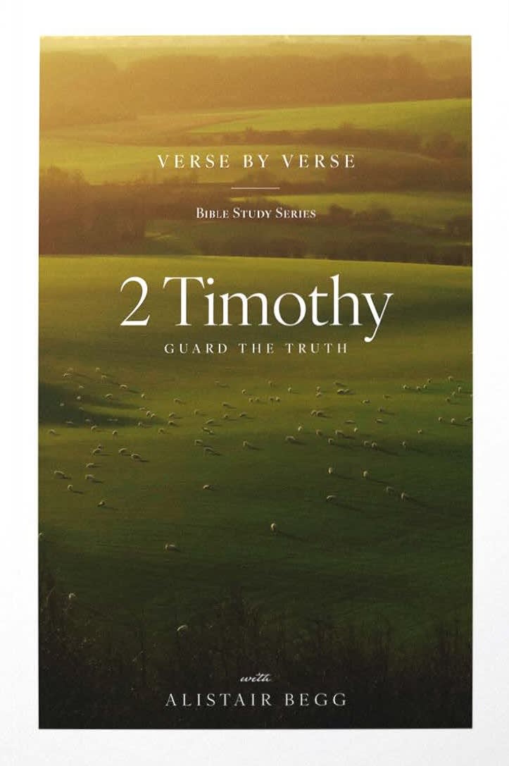  2 Timothy: Guarding the Truth (Verse by Verse Bible Study)
