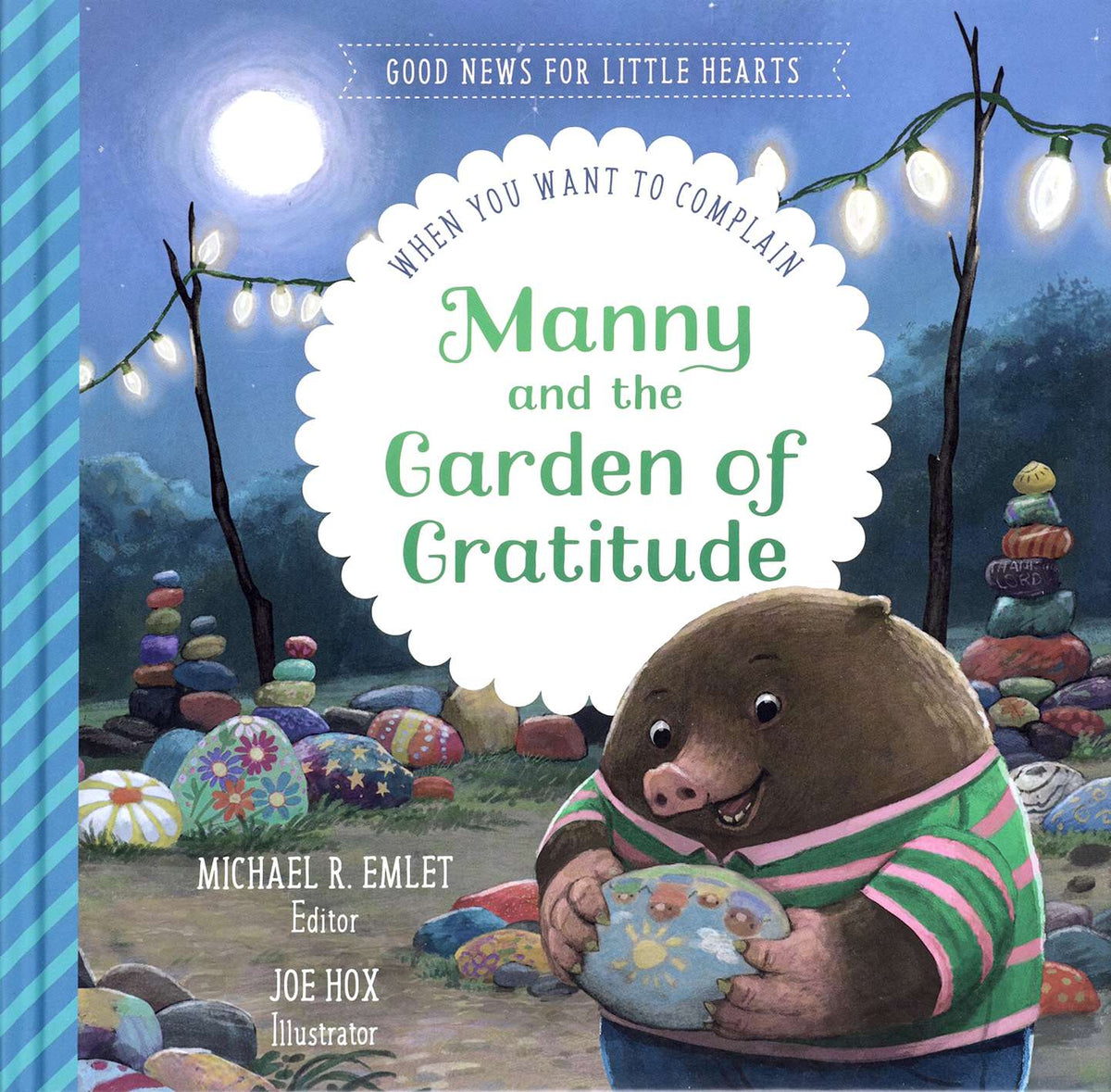Manny & the Garden of Gratitude: When You Want to Complain (Good News For Little Hearts Series)