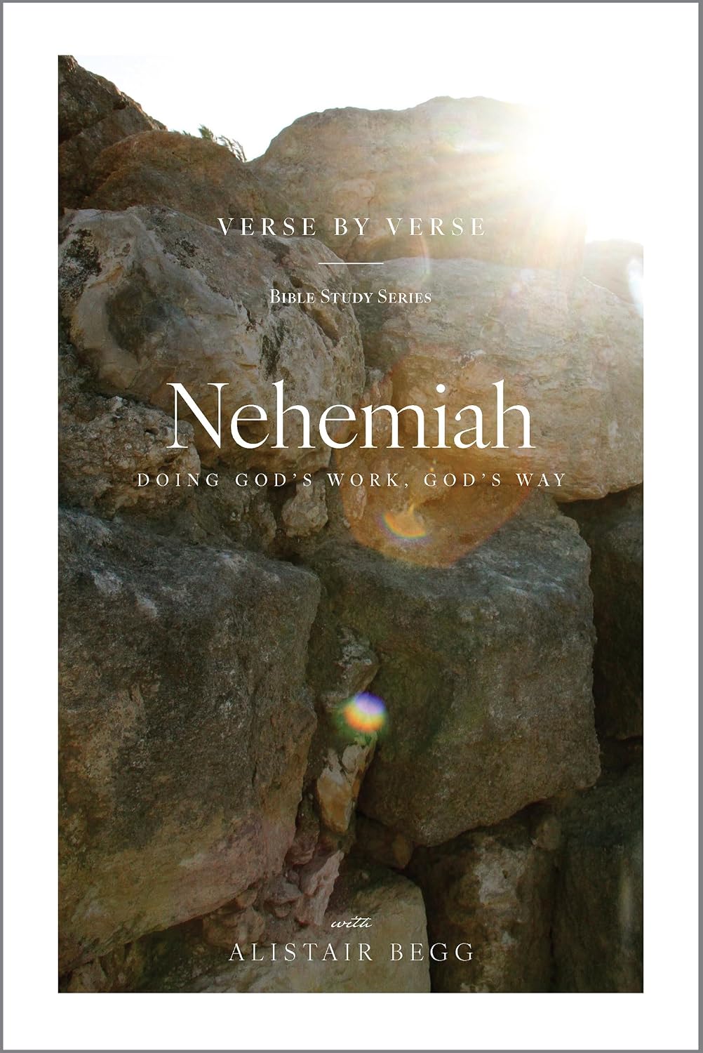 Nehemiah: Doing God's Work, God's Way (Verse by Verse Bible Study Series)