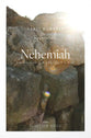 Nehemiah: Doing God’s Work, God’s Way (Verse by Verse Bible Study)