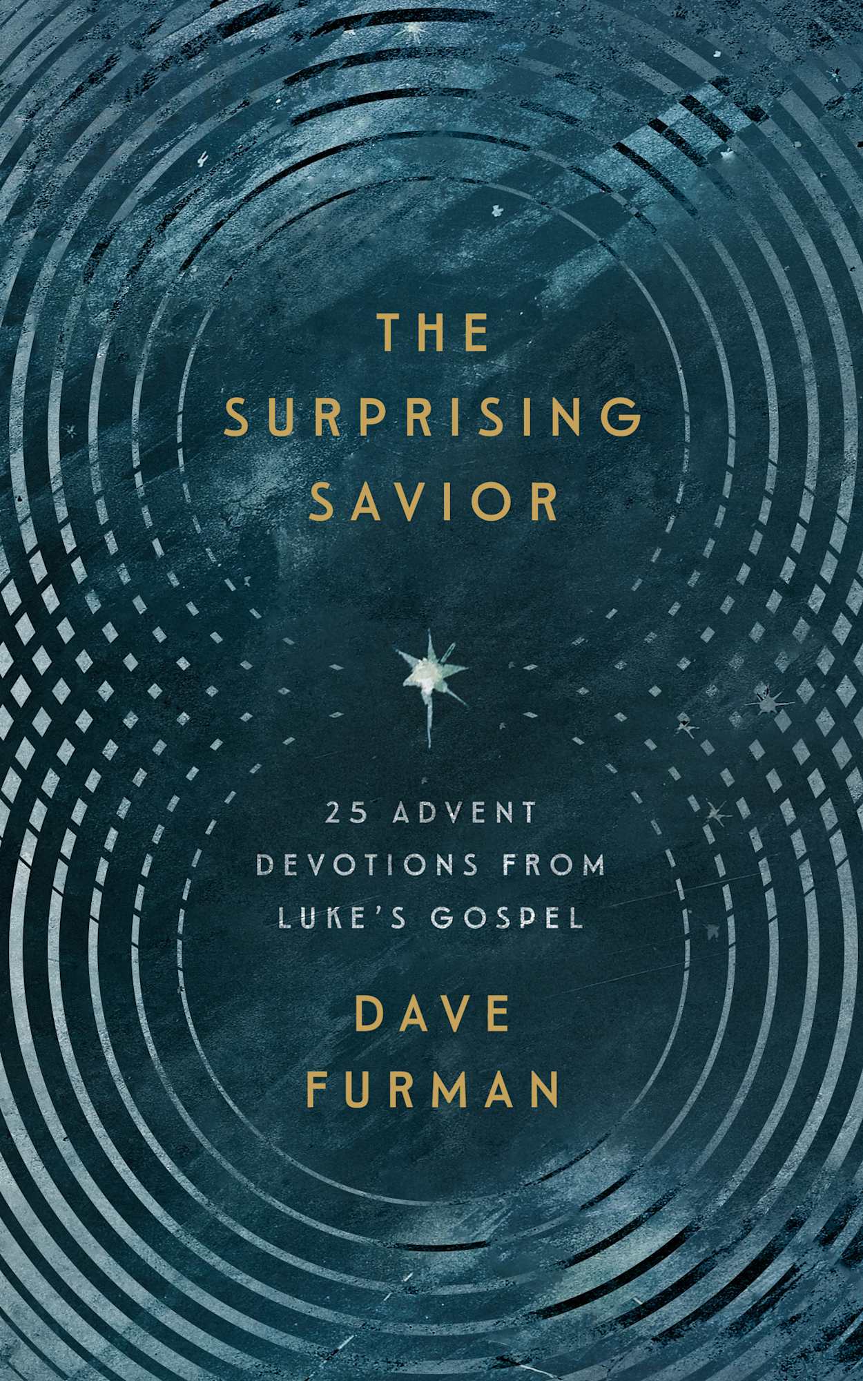 The Surprising Savior: 25 Advent Devotions from Luke’s Gospel
