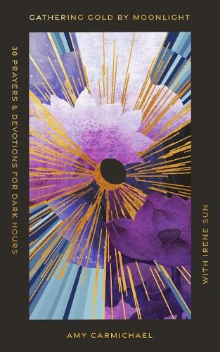 Gathering Gold by Moonlight: 30 Prayers and Devotions for Dark Hours (Old Made New Series)
