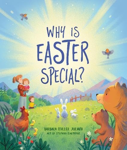 Why Is Easter Special?: Because Jesus Is Alive!
