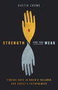 Strength for the Weak: Finding Hope in David’s Failures and Christ’s Faithfulness