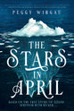 The Stars in April: Based on the True Story of Twelve-Year-Old Titanic Survivor, Ruth Becker