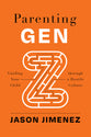 Parenting Gen Z: Guiding Your Child Through a Hostile Culture