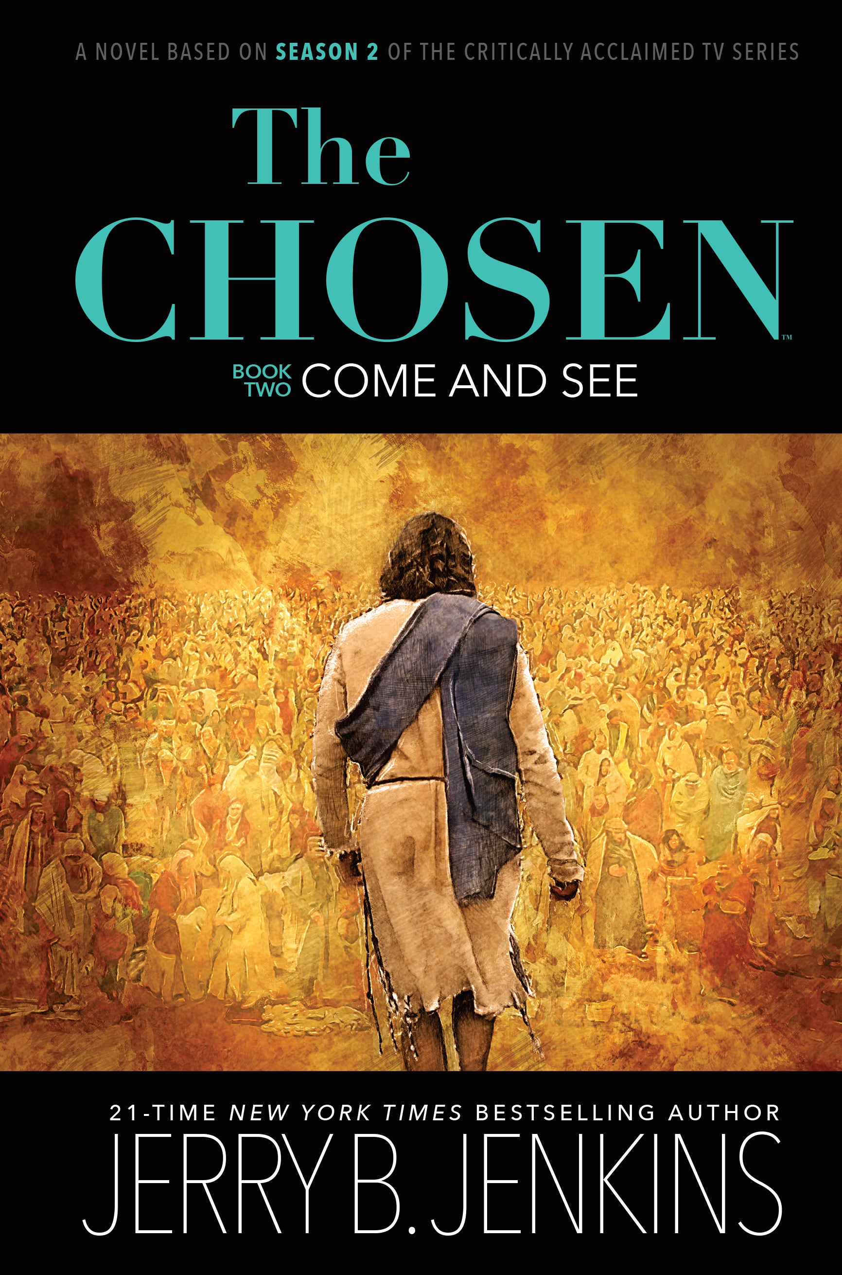 The Chosen: Come and See (Based on Season 2) (#02 in The Chosen Series)