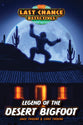Legend of the Desert Bigfoot (#03 in Last Chance Detectives Series)