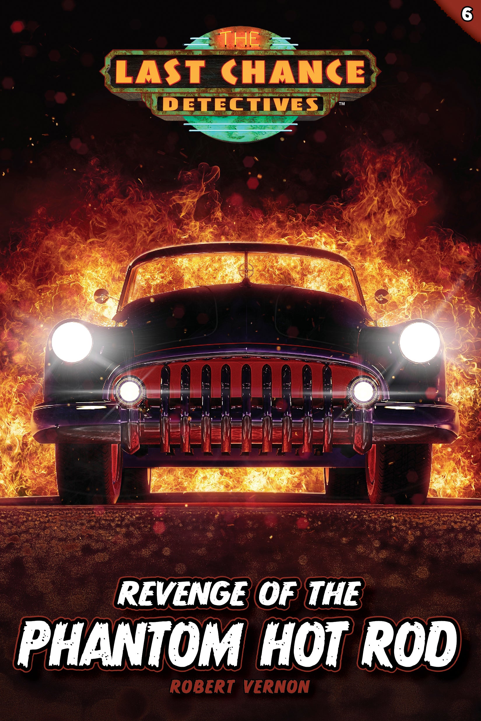 Revenge of the Phantom Hot Rod (#06 in Last Chance Detectives Series)
