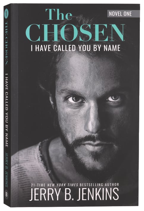 The Chosen: I Have Called You By Name a Novel Based on Season 1 of the Critically Acclaimed Tv Series (& Expanded) (#01 in The Chosen Series)