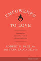 Empowered to Love: Discovering Your God-Given Power to Create a Marriage You Both Love