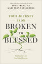 Your Journey from Broken to Blessed: Finding the Love You Didn't Receive